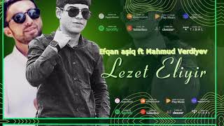 Mahmud Verdiyev \u0026 Efqan Aşiq - Ləzət Eliyir ( yeni xod gedən yay mahnisi)2024