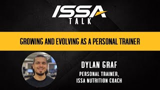 ISSA Talk w/Dylan Graf: Growing and Evolving as a Personal Trainer