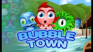 Bubble Town Play Through All Levels
