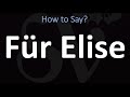 How to Pronounce Für Elise? (CORRECTLY)