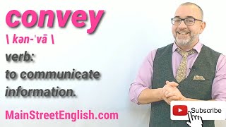 English Vocabulary Builder: CONVEY - Verb (Pronunciation \u0026 Usage)