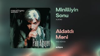 Faiq A?ayev  Aldatd? M?ni (Official Audio) | 2000
