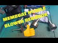 CARA BUAT NOZZLE BLOWER BENGKOK CEPAT & MURAH