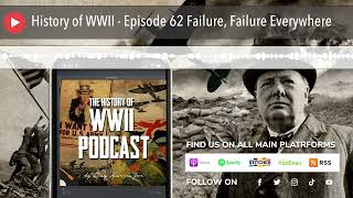 History of WWII - Episode 62 Failure, Failure Everywhere