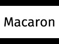 How to pronounce Macaron?(CORRRECTLY)