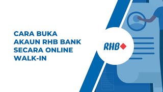 Cara Buka Akaun RHB Bank Secara Online Walk in