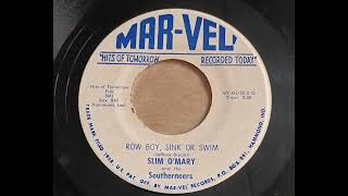 Slim O`Mary and the Southerneers - Row Boy, Sink Or Swim