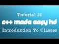 C++ Made Easy HD Tutorial 26 - Introduction To Classes