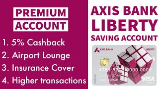 Axis Bank Liberty savings account with Liberty Debit Card | Full details \u0026 Review