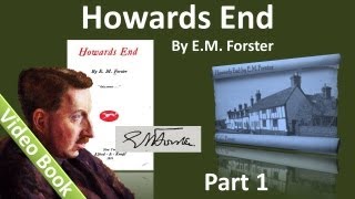 Part 1 - Howards End Audiobook by E. M. Forster (Chs 1-7)