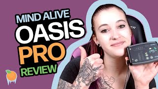 Mental Health Device Review: Oasis Pro by Mind Alive