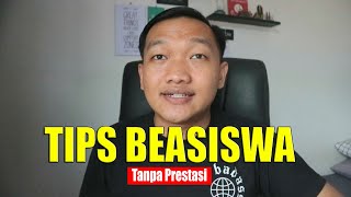 TIPS MENDAPATKAN BEASISWA TANPA PRESTASI!