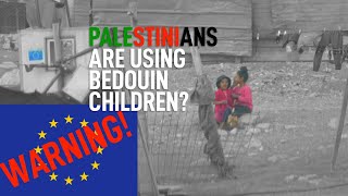 Is the P.A. using Bedouin children and blaming Israel?