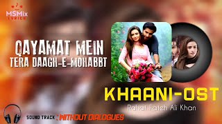 #khaani Full OST (LYRICS & AUDIO) | Rahat Fateh Ali Khan, Feroz Khan, Sana Javed | MSMix Lyrics