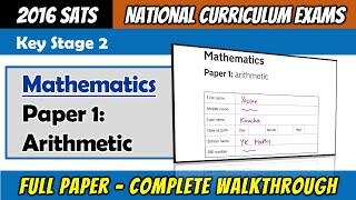 2016 KS2 Maths SATS - Paper 1 Arithmetic - Full Paper Complete Walkthrough