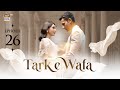 Tark e Wafa Episode 26 | 2 August 2024 | ARY Digital Drama