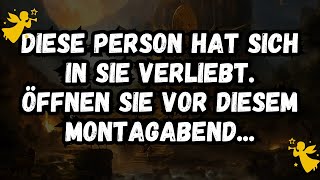 💌Diese Person hat sich in Sie verliebt. Öffnen Sie vor diesem Montagabend...Botschaft der Engel