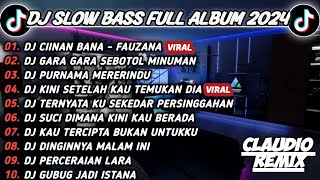 DJ SLOW BASS TERBARU 2024 || DJ CIINAN BANA - FAUZANA  || DJ GARA GARA SEBOTOL MINUMAN VIRAL REMIX