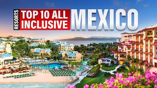 Mexico's Top 10 All-Inclusive Resorts (2024)