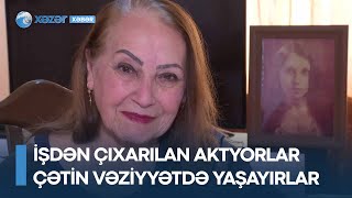 İşdən çıxarılan aktyorlar çətin vəziyyətdə yaşayırlar-Onlar can qoyduqları teatrlardan gileylidirlər