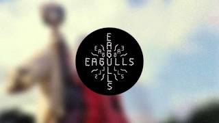 EAGULLS // LEMONTREES