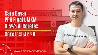 CoretaxDJP 28 | Cara Bayar PPH Final UMKM 0,5% Di Coretax