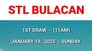 STL BULACAN 1st draw result today 11AM draw morning result  Philippines January 19, 2025 Sunday