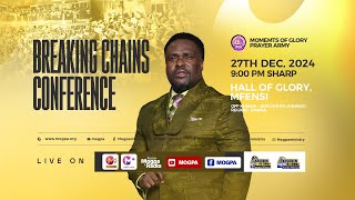 BREAKING CHAINS CONFERENCE || 27 - 12 - 2024