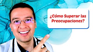 ❤️ ¿Cómo Superar las Preocupaciones?