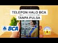 Cara Menghubungi (Telepon) CS Halo BCA Bebas Tanpa Pulsa