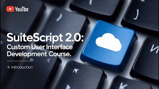 How to Master Introduction to SuiteScript 2.0 Custom UI Development: 5 Secrets for Success 💻✨📚