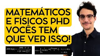 MATEMÁTICOS E FÍSICOS PHD: VEJAM ISSO URGENTE!