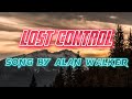 LOST CONTROL || Song By Alan Walker || Lyrics Video Lost control || From[Best Song Lyrics]