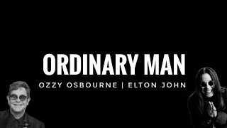 Ozzy Osbourne Ordinary man Lyrics ft. Elton John