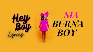 Sia - Hey Boy ft. Burna Boy (Music Lyrics)