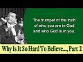 are you wasting time playing hide u0026 seek with god why is it so hard to believe it is so easy pt 2