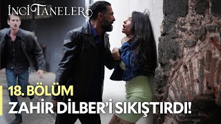 Zahir Dilber'i Sıkıştırdı! - İnci Taneleri (18. Bölüm)