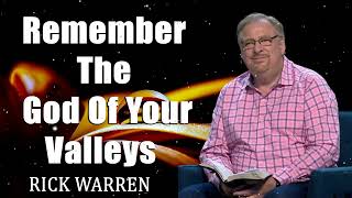 Remember The God Of Your Valleys with Rick Warren