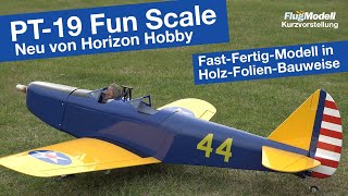 PT-19 Fun Scale von Horizon Hobby – PNP-Modell in Holz-Folien-Bauweise – Neuheit kurz vorgestellt