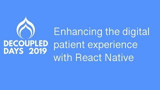Enhancing the digital patient experience with React Native