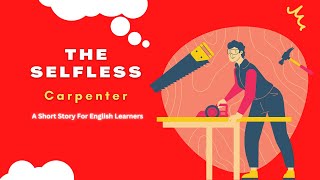 The Selflessness Carpenter: A Short English Story