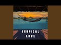 Tropical Love (feat. Sofía Alexa)