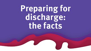 Preparing for discharge: the facts