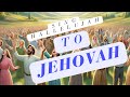 Sing Hallelujah to Jehovah (jw song)