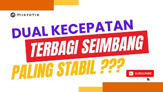 SATUKAN 2 KONEKSI INTERNET JADI SATU | METODE LOAD BALANCE PCC MIKROTIK