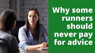 Why some runners should never pay for advice