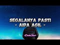 Aida Agil - Segalanya Pasti (Lirik Lagu)