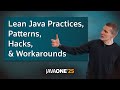 Real World Lean Java Practices, Patterns, Hacks, and Workarounds