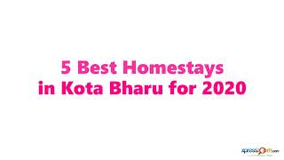 5 Best Homestays in Kota Bharu for 2020