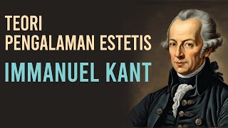 Immanuel Kant: TEORI PENGALAMAN ESTETIS (Disinterested)